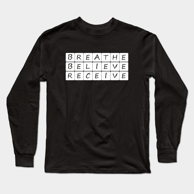 Breathe Believe Receive Long Sleeve T-Shirt by BlueZenStudio